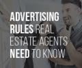 Advertising Rules Real Estate Agents Need to Know