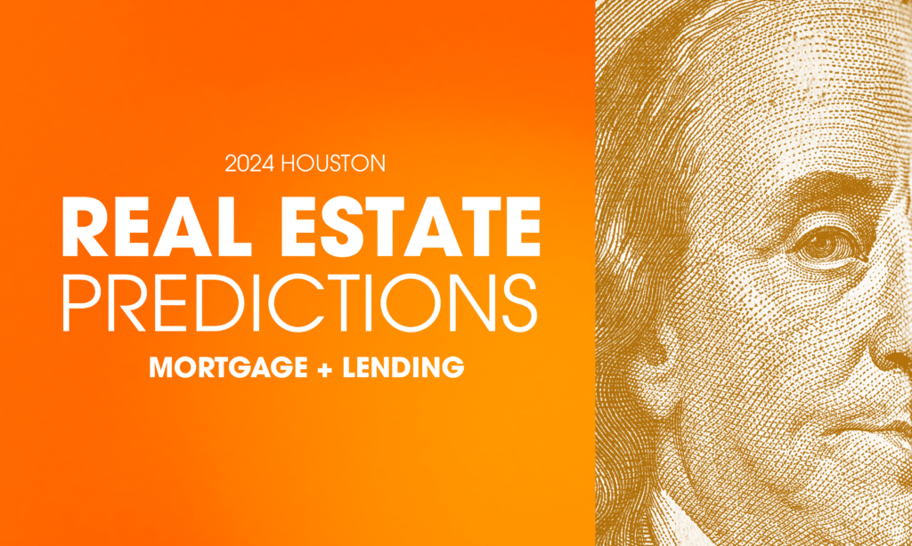 2024 Houston lending predictions Houston Agent Magazine